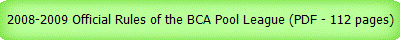 2008-2009 Official Rules of the BCA Pool League (PDF - 112 pages)